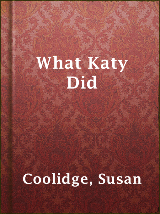 Title details for What Katy Did by Susan Coolidge - Wait list